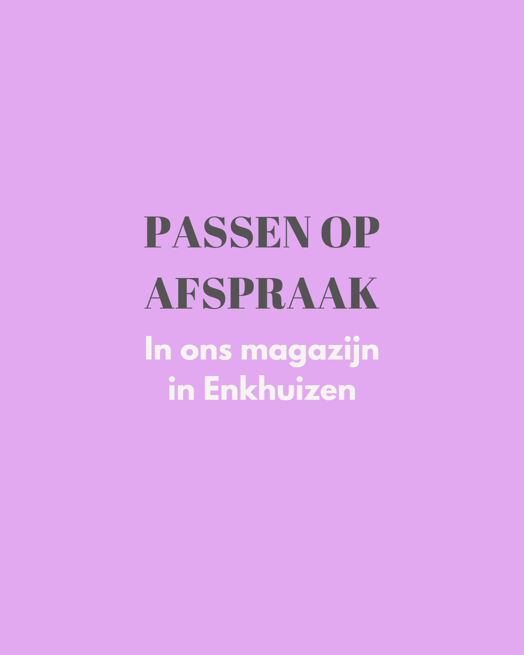 Passen op afspraak